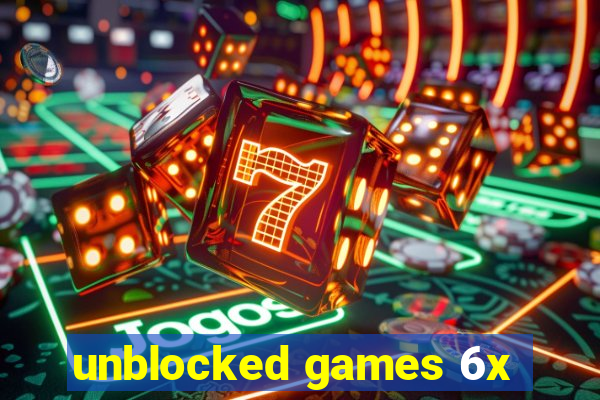 unblocked games 6x